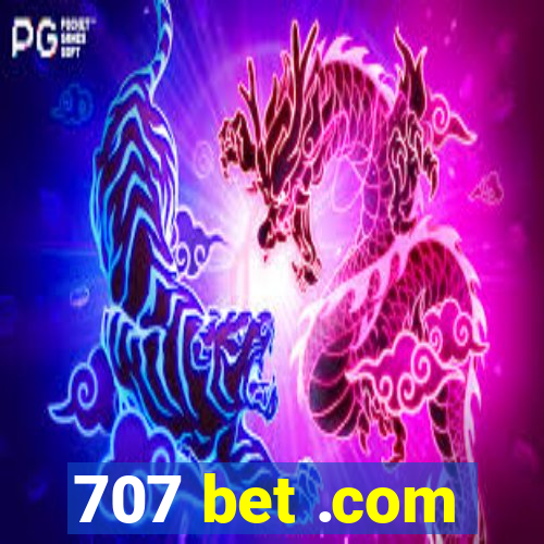 707 bet .com